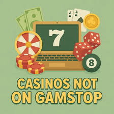 The Rise of Casinos Not on GamStop Freedom and Fun Awaits