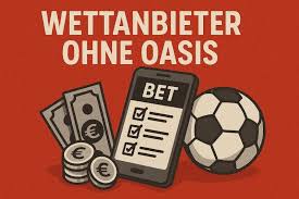 Wettanbieter ohne OASIS Die besten Alternativen für Sportwetten Wettanbieter ohne OASIS Die besten Alternativen für Sportwetten