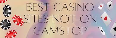 Explore Casinos Not Registered on GamStop Explore Casinos Not Registered on GamStop